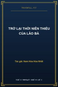 Trở Lại Thời Niên Thiếu Của Lão Bà