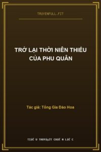 Trở Lại Thời Niên Thiếu Của Phu Quân