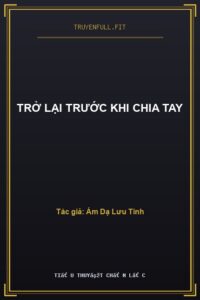 Trở Lại Trước Khi Chia Tay