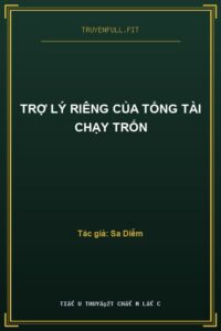 Trợ Lý Riêng Của Tổng Tài Chạy Trốn