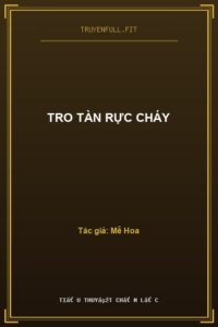 Tro Tàn Rực Cháy
