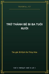 Trở Thành Bé Bi Ba Tuổi Rưỡi