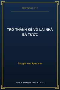 Trở Thành Kẻ Vô Lại Nhà Bá Tước