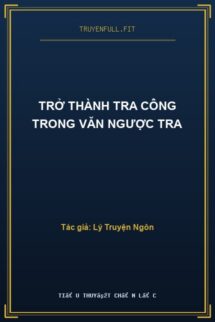 Trở Thành Tra Công Trong Văn Ngược Tra