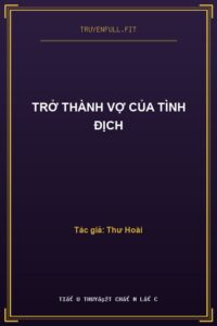 Trở Thành Vợ Của Tình Địch