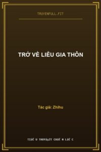 Trở Về Liễu Gia Thôn