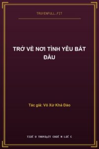 Trở Về Nơi Tình Yêu Bắt Đầu