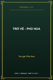 Trở Về – Phù Hoa
