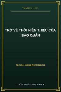 Trở Về Thời Niên Thiếu Của Bạo Quân