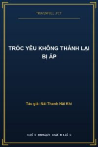 Tróc Yêu Không Thành Lại Bị Áp