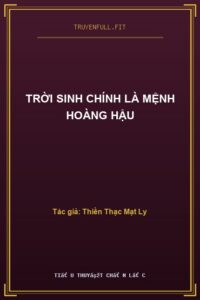 Trời Sinh Chính Là Mệnh Hoàng Hậu