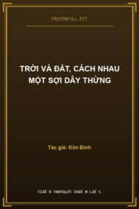 Trời Và Đất, Cách Nhau Một Sợi Dây Thừng