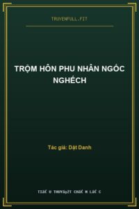 Trộm Hôn Phu Nhân Ngốc Nghếch