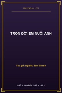 Trọn Đời Em Nuôi Anh