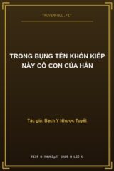 Trong Bụng Tên Khốn Kiếp Này Có Con Của Hắn