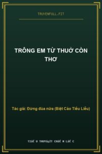 Trông Em Từ Thuở Còn Thơ