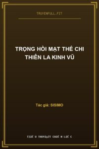 Trọng Hồi Mạt Thế Chi Thiên La Kinh Vũ