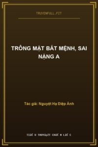 Trông Mặt Bắt Mệnh, Sai Nặng A