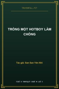 Trồng Một Hotboy Làm Chồng