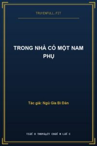 Trong Nhà Có Một Nam Phụ