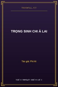 Trọng Sinh Chi Á Lai