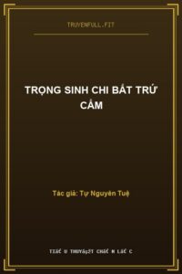Trọng Sinh Chi Bất Trứ Cẩm