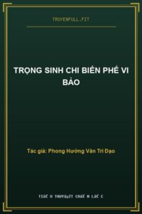 Trọng Sinh Chi Biến Phế Vi Bảo