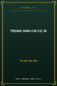 Trọng Sinh Chi Cự Ái