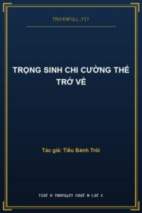 Trọng Sinh Chi Cường Thế Trở Về
