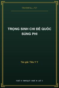 Trọng Sinh Chi Đế Quốc Sủng Phi