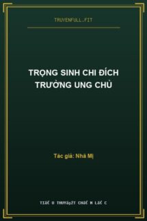 Trọng Sinh Chi Đích Trưởng Ung Chủ