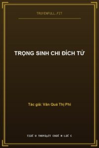 Trọng Sinh Chi Đích Tử
