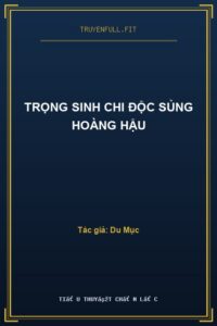 Trọng Sinh Chi Độc Sủng Hoàng Hậu