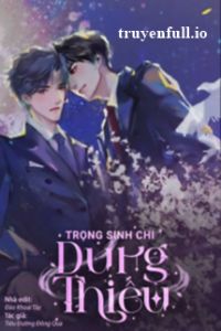 Trọng Sinh Chi Dung Thiếu