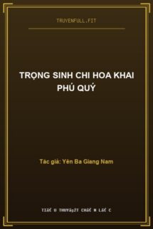Trọng Sinh Chi Hoa Khai Phú Quý