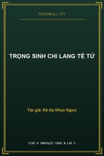 Trọng Sinh Chi Lang Tế Tử