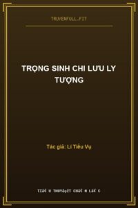 Trọng Sinh Chi Lưu Ly Tượng
