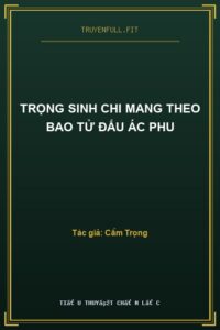 Trọng Sinh Chi Mang Theo Bao Tử Đấu Ác Phu