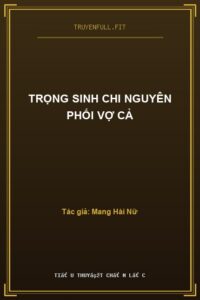 Trọng Sinh Chi Nguyên Phối Vợ Cả