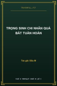 Trọng Sinh Chi Nhân Quả Bất Tuần Hoàn
