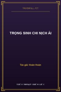 Trọng Sinh Chi Nịch Ái