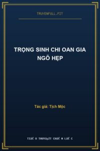 Trọng Sinh Chi Oan Gia Ngõ Hẹp