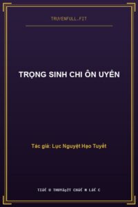 Trọng Sinh Chi Ôn Uyển