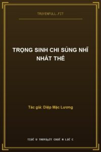 Trọng Sinh Chi Sủng Nhĩ Nhất Thế