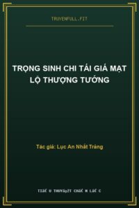 Trọng Sinh Chi Tái Giá Mạt Lộ Thượng Tướng