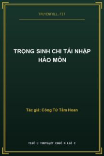 Trọng Sinh Chi Tái Nhập Hào Môn