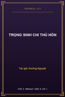 Trọng Sinh Chi Thú Hồn