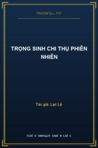 Trọng Sinh Chi Thụ Phiên Nhiên