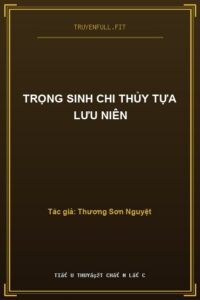 Trọng Sinh Chi Thủy Tựa Lưu Niên