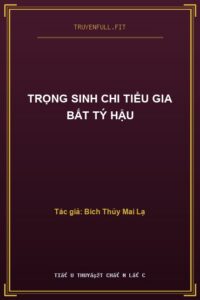 Trọng Sinh Chi Tiểu Gia Bất Tý Hậu